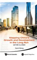 Mapping China's Growth and Development in the Long Run, 221 BC to 2020