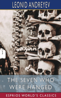 Seven Who Were Hanged (Esprios Classics)