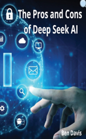 The Pros and Cons of Deep Seek AI
