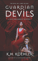 Guardian Devils: (4 Nick Englebrecht Mysteries)