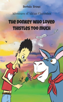 The Donkey Who Loved Thistles Too Much