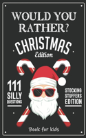 Would you Rather? Christmas Edition: Christmas & Winter Edition - Fun, Hilarious, Ridiculous and Challenging Questions for Kids, Teens and the Whole Family - stocking stuffer