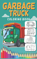 Garbage Truck Coloring Book: For Kids Who Love Trucks - a Funny Coloring Book Gift with 30 Trash Truck to Color and Relax