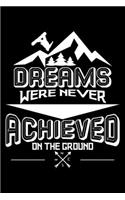Dreams Were Never Achieved on the Ground