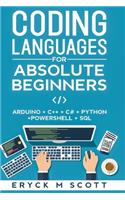 Coding Languages for Absolute Beginners: Arduino, C++, C#, Python, Powershell, Sql