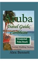 Aruba Travel Guide, Caribbean: Tourism, Wadding, Vacation, Honeymoon