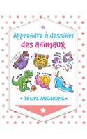 Apprendre à dessiner des animaux Trop mignons
