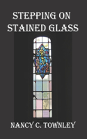 Stepping on Stained Glass