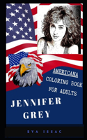 Jennifer Grey Americana Coloring Book for Adults: Patriotic and Americana Artbook, Great Stress Relief Designs and Relaxation Patterns Adult Coloring Book