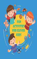 Fun Activities for Clever Kids