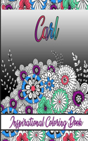 Carl Inspirational Coloring Book: An adult Coloring Book with Adorable Doodles, and Positive Affirmations for Relaxaiton. 30 designs, 64 pages, matte cover, size 6 x9 inch,