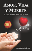 Amor, Vida Y Muerte