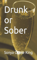 Drunk or Sober