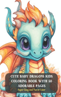 Cute Baby Dragons Kids Coloring Book with 50 Adorable Pages