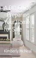 DIY Guide - Preparing Your Home for Sale