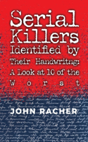 Serial Killers Identified by Their Handwriting: A Look at 10 of the Worst