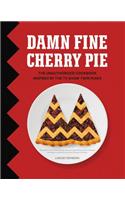 Damn Fine Cherry Pie