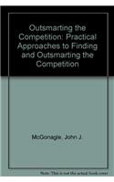 Outsmarting the Competition: Practical Approaches to Finding and Outsmarting the Competition