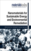 Nanomaterials for Sustainable Energy and Environmental Remediation (Materials Today)