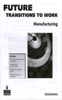 Future Transitions to Work - Manufacturing; Beginning