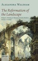 The Reformation of the Landscape