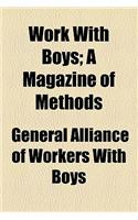 Work with Boys (Volume 5-6); A Magazine of Methods