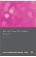 The Politics of In/Visibility: Being There(Genders and Sexualities in the Social Sciences)