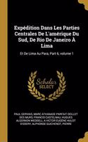 Expédition Dans Les Parties Centrales De L'amérique Du Sud, De Rio De Janeiro À Lima