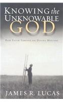 Knowing the Unknowable God