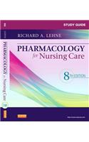 Study Guide for Pharmacology for Nursing Care - E-Book