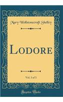 Lodore, Vol. 3 of 3 (Classic Reprint)
