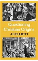 Questioning Christian Origins