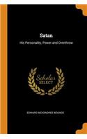 Satan: His Personality, Power and Overthrow