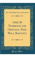 1995-96 Yearbook for Original Free Will Baptists (Classic Reprint)