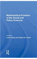 Mathematical Frontiers of the Social and Policy Sciences