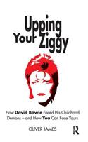 Upping Your Ziggy: How David Bowie Faced His Childhood Demons - And How You Can Face Yours