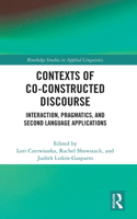 Contexts of Co-Constructed Discourse: Interaction, Pragmatics, and Second Language Applications