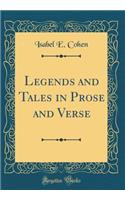 Legends and Tales in Prose and Verse (Classic Reprint)