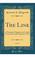 The Link, Vol. 23: A Protestant Magazine for Armed Forces Personnel; September 1965 (Classic Reprint): A Protestant Magazine for Armed Forces Personnel; September 1965 (Classic Reprint)