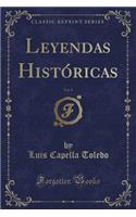 Leyendas Histï¿½ricas, Vol. 1 (Classic Reprint)