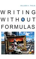 Writing Without Formulas (with 2009 MLA Update Card): With 2009 MLA Update Card