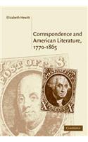 Correspondence and American Literature, 1770-1865