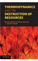 Thermodynamics and the Destruction of Resources