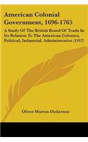 American Colonial Government, 1696-1765