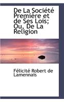 de La Sociactac Premiaure Et de Ses Lois; Ou, de La Religion