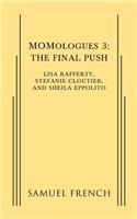 Momologues 3: The Final Push