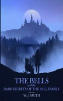 Bells and the Dark Secrets of the Bell Family