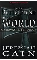 For the Betterment of the World