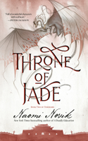 Throne of Jade: Book Two of Temeraire(2 Temeraire)