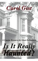 Is It Really Haunted?: A Concise Resource for Ghost Enthusiasts(English)